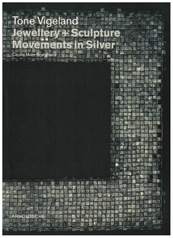 TONE VIGELAND - Jewellery and Sculpture. Movements in Silver